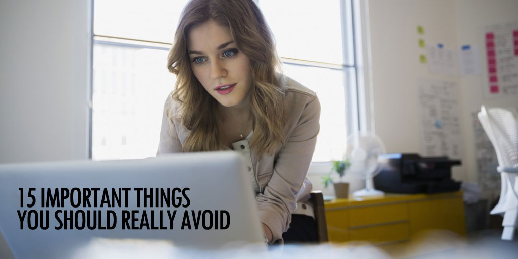 15 things you should avoid being online